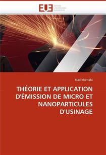 Theorie et application d'emission de micro et nanoparticules d'usinage