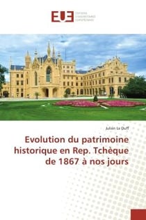 Evolution du patrimoine historique en Rep. Tcheque de 1867 A nos jours