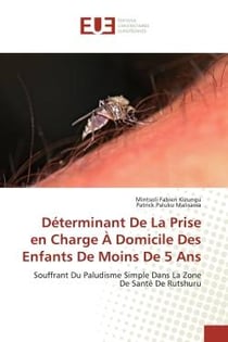 Déterminant De La Prise en Charge À Domicile Des Enfants De Moins De 5 Ans : Souffrant Du Paludisme Simple Dans La Zone De Santé De Rutshuru