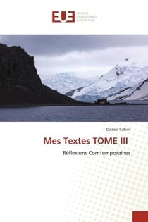 Mes Textes TOME III : Réflexions Comtemporaines