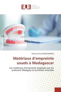 Matériaux d'empreinte usuels à Madagascar : Les matériaux d'empreinte employés par les praticiens Malagasy en prothèse amovible