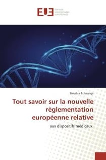Tout savoir sur la nouvelle règlementation européenne relative : aux dispositifs médicaux