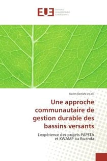 Une approche communautaire de gestion durabledes bassins versants : L'experience des projets PAPSTA et KWAMP au Rwanda