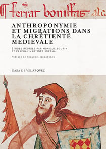 Anthroponymie et migrations dans la chrétienté medievale