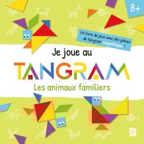 Je joue avec un Tangram : Les animaux familiers