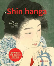 Shin Hanga : The New Prints of Japan 1900-1960
