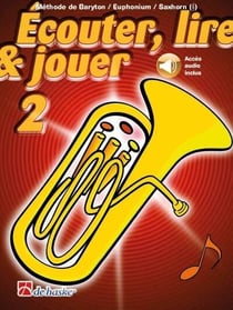 Écouter, lire & jouer Tome 2 : Méthode de baryton/euphonium/saxhorn (clé de sol)