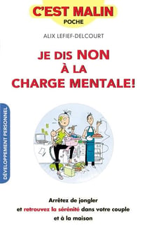 C'est malin poche : je dis non à la charge mentale ! arrêtez de jongler et retrouvez la sérénité dans votre couple et à la maison