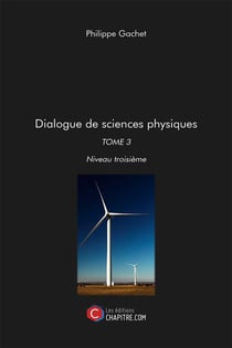 Dialogue de sciences physiques t.3 - niveau troisième