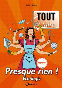 Tout faire avec presque rien ! - éco-logis
