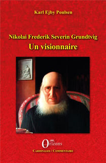 Nikolai frederik severin grundtvig , un visionnaire