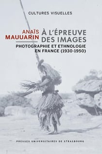 À l'épreuve des images : photographie et ethnologie en France (1930-1950)