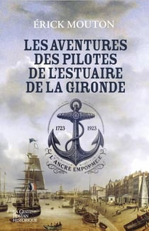 Aventures des pilotes de l'estuaire de la Gironde