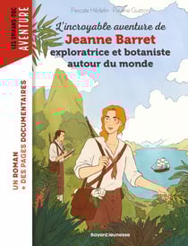 L'incroyable aventure de Jeanne Barret, exploratrice et botaniste autour du monde
