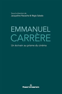 Emmanuel Carrère - un écrivain au prisme du cinéma