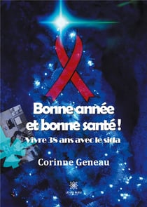 Bonne année et bonne santé : vivre 38 ans avec le sida