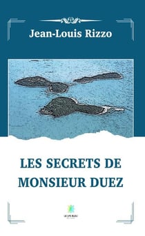 Les secrets de monsieur Duez