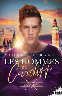 Les hommes de Cardiff Tome 1 : Mallory