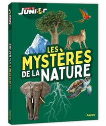 Science et vie junior : Les mystères de la nature