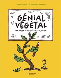 Génial végétal : Les talents caches des plantes