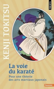 La voie du karaté : Pour une théorie des arts martiaux japonais
