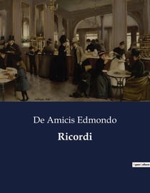 Ricordi : Un viaggio letterario attraverso Parigi e l'Esposizione Universale del 1878