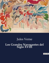 Los Grandes Navegantes del Siglo XVIII