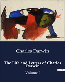 The life and letters of charles darwin - volume i