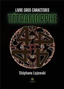Tétramorphe - Livre gros caractères