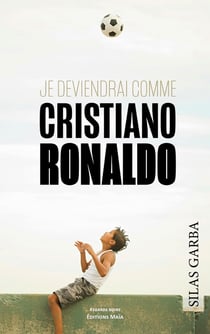 Je deviendrai comme Cristiano Ronaldo