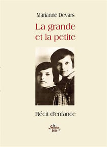 La grande et la petite - recit d'enfance