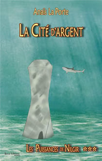 Les puissances de Nilgir Tome 3 : la cité d'argent