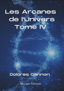 Les arcanes de l'univers t.4