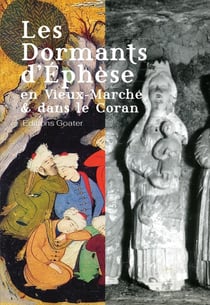 Les Dormants d'Éphèse en Vieux-Marché & dans le Coran