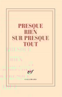 Presque rien sur presque tout