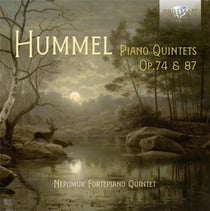 Johann Nepomuk Hummel : Quintettes pour piano Op. 74 & 87