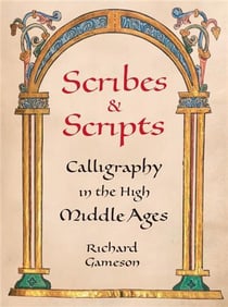 Scribes & scripts : Calligraphy in the high middle ages