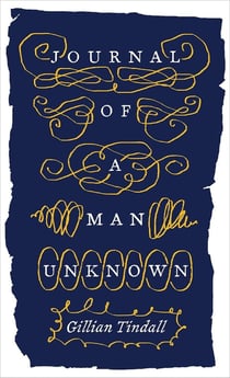 Gillian Tindall : Journal of a man unknown