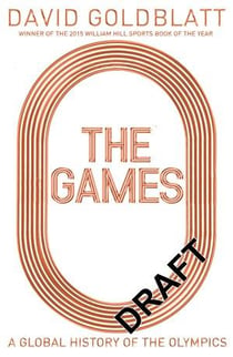 The games - a global history of the olympics