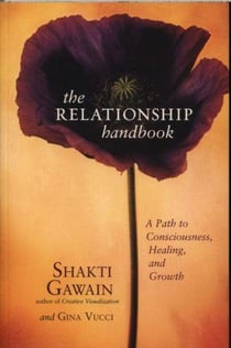 RELATIONSHIP HANDBOOK - A PATH TO CONSCIOUSNESS, HEALING, AND GROWTH