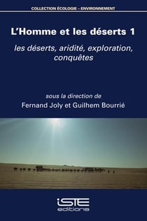 L'Homme et les déserts 1 : les déserts, aridité, exploration, conquêtes