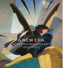 A new era - scottish modern art 1900-1950