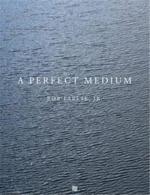 Bob Farese, Jr. A Perfect Medium