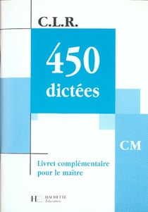 C.l.r - 450 dictées - cm - livre du maître (édition 2001)
