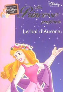 Ma princesse préférée t.11 - le bal d'Aurore