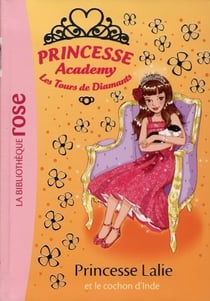 Princesse academy t.39 - princesse lalie et le cochon d'inde