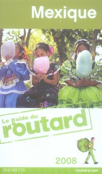 Guide du routard - mexique (édition 2008)