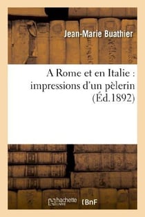 A rome et en italie : impressions d'un pelerin