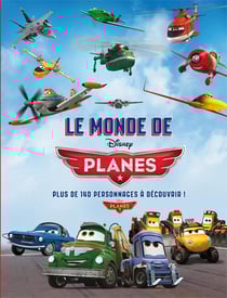 Planes : le monde de planes - plus de 140 personnages à découvrir ! - édition collector