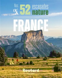 Guide du Routard : nos 52 escapades nature - France